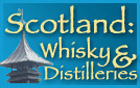 Scotland: Whisky & Distilleries